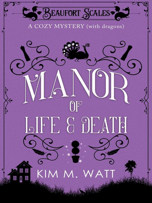 Title details for A Manor of Life & Death--A Cozy Mystery (with Dragons) by Kim M. Watt - Available